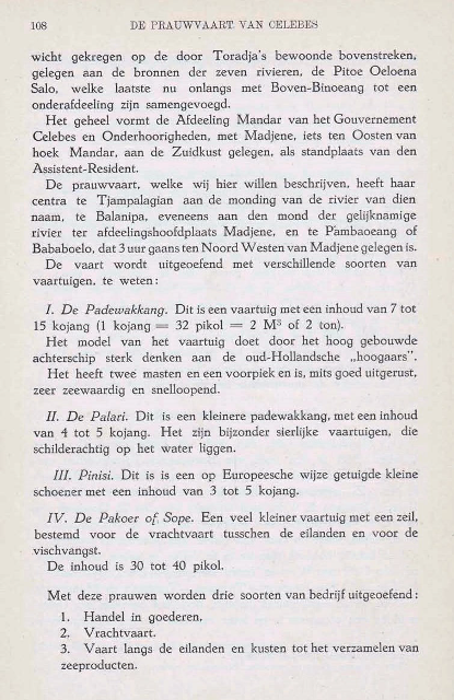 Vuuren, L. Van 1917. 'De Prauwvaart van Celebes'. Koloniale Studien, 1,107-116; 2, 329-339; hlm. 108.